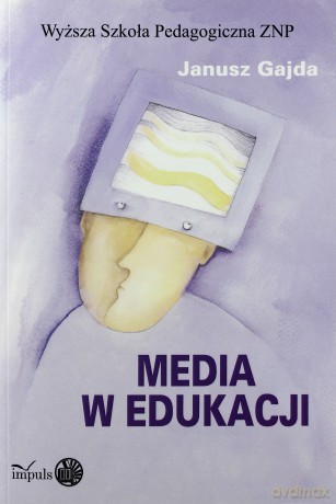 Media w edukacji - Janusz Gajda [KSIĄŻKA]