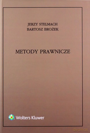 Metody prawnicze - Bartosz Brożek, Jerzy Stelmach [KSIĄŻKA]