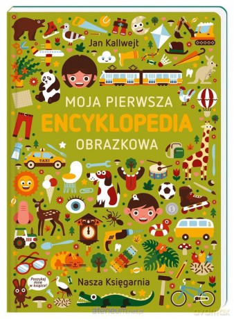 Moja pierwsza encyklopedia obrazkowa - Jan Kallwejt [KSIĄŻKA]