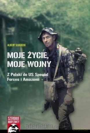 Moje życie moje wojny - Albert Sługocki [KSIĄŻKA]
