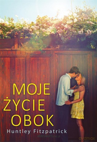 Moje życie obok - Huntley Fitzpatrick [KSIĄŻKA]