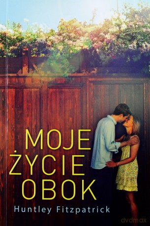 Moje życie obok - Huntley Fitzpatrick [KSIĄŻKA]