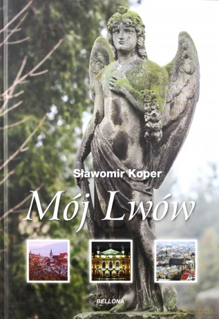Mój Lwów - Sławomir Koper [KSIĄŻKA]