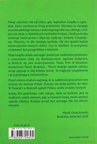 Mój sąsiad islamista. Tunis - Paryż - Bruksela - Marek Orzechowski [KSIĄŻKA]