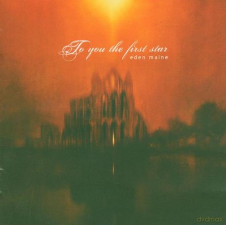 Eden Maine: To You The First Star [CD]