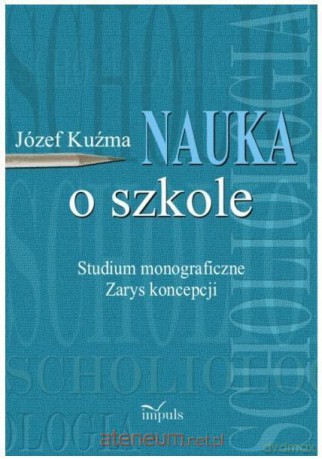 Nauka o szkole - Józef Kuźma [KSIĄŻKA]