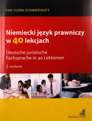 Niemiecki język prawniczy w 40 lekcjach - dr Ewa Tuora-Schwierskott [KSIĄŻKA]