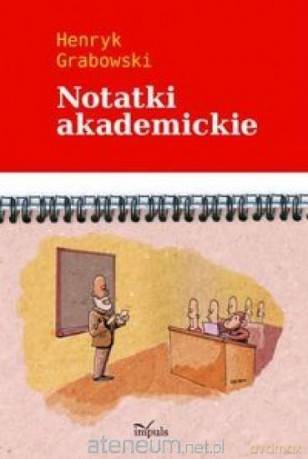 Notatki akademickie - Henryk Grabowski [KSIĄŻKA]