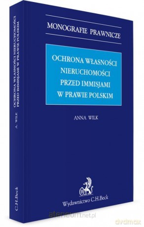 Ochrona własności nieruchomości - dr Anna Wilk [KSIĄŻKA]