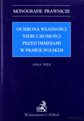 Ochrona własności nieruchomości - dr Anna Wilk [KSIĄŻKA]