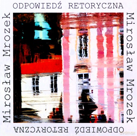 Odpowiedź retoryczna - Mirosław Mrozek [KSIĄŻKA]