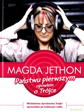 Państwu pierwszym opowiem o trójce - Magda Jethon [KSIĄŻKA]