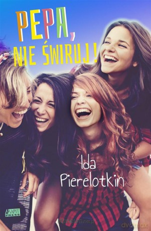 Pepa, nie świruj! - Ida Pierelotkin [KSIĄŻKA]