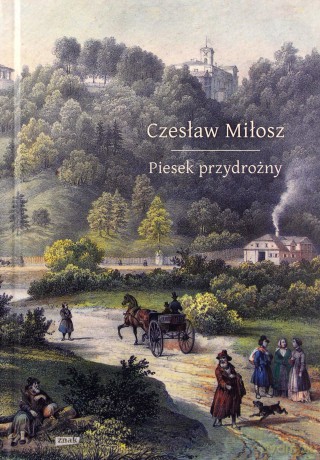 Piasek przydrożny - Czesław Miłosz [KSIĄŻKA]