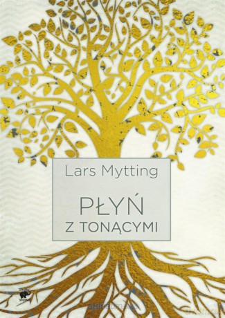 Płyń z tonącymi - Lars Mytting [KSIĄŻKA]