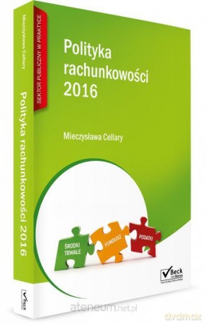 Polityka rachunkowości 2016 - dr Mieczysława Cellary [KSIĄŻKA]