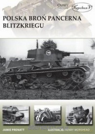 Polska broń pancerna w okresie Blitzkriegu - Prenatt Jamie [KSIĄŻKA]