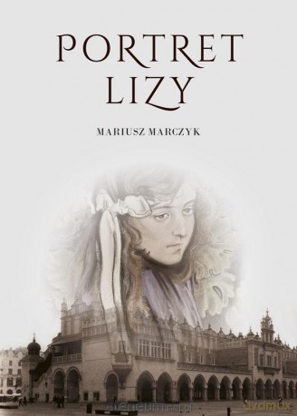 Portret Lizy - Mariusz Marczyk [KSIĄŻKA]