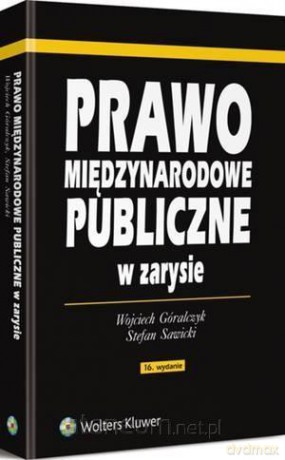 Prawo międzynarodowe publiczne w zarysie - Wojciech Góralczyk, Stefan Sawicki [KSIĄŻKA]