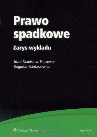Prawo spadkowe. Zarys wykładu - Bogudar Kordasiewicz, Józef Stanisław Piątowski [KSIĄŻKA]
