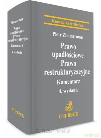 Prawo upadłościowe. Prawo restrukturyzacyjne - Piotr Zimmerman [KSIĄŻKA]