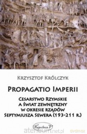Propagatio Imperii - Krzysztof Królczyk [KSIĄŻKA]