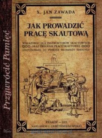 Przywrócić pamięć. Jak prowadzić pracę skautową - Jan Zawada [KSIĄŻKA]