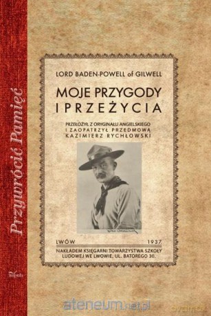 Przywrócić Pamięć. Moje przygody i przeżycia - Robert Baden-Powell, Kazimierz Nałęcz-Rychłowski [KSIĄŻKA]
