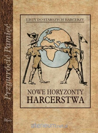 Przywrócić Pamięć. Nowe horyzonty harcerstwa - Adam Ciołkosz [KSIĄŻKA]