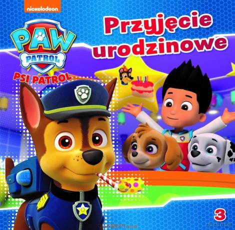 Psi Patrol 3 Przyjęcie urodzinowe [KSIĄŻKA]