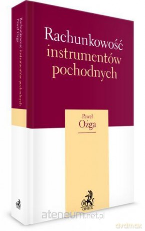 Rachunkowość instrumentów pochodnych - Paweł Ożga [KSIĄŻKA]