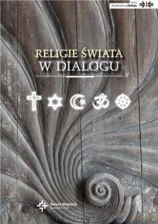 Religie świata w dialogu [KSIĄŻKA]