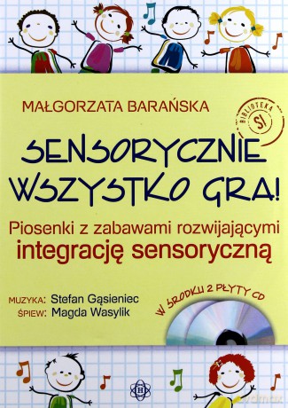 Sensorycznie wszystko gra! - Małgorzata Barańska [KSIĄŻKA]+[2CD]