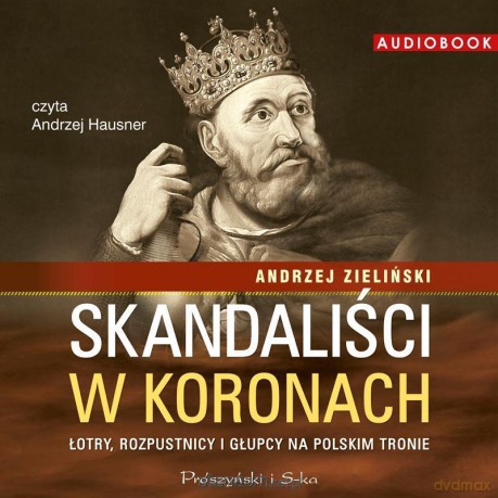 Skandaliści w koronach - Andrzej Zieliński [AUDIOBOOK]