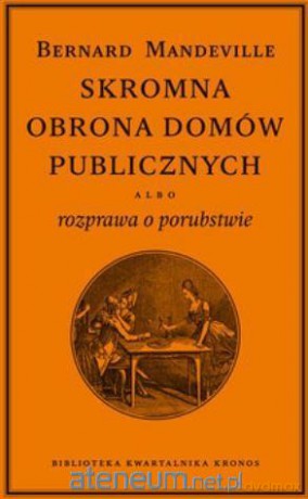 Skromna obrona domów publicznych - Bernard Mandeville [KSIĄŻKA]