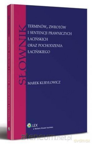 Słownik terminów, zwrotów i sentencji prawniczych - Marek Kuryłowicz [KSIĄŻKA]
