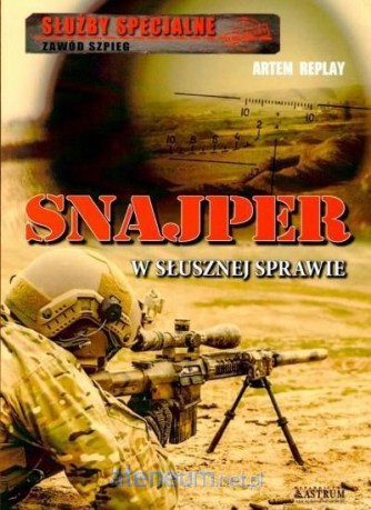 Służby specjalne. Snajper. W słusznej sprawie - Artem Replay [KSIĄŻKA]