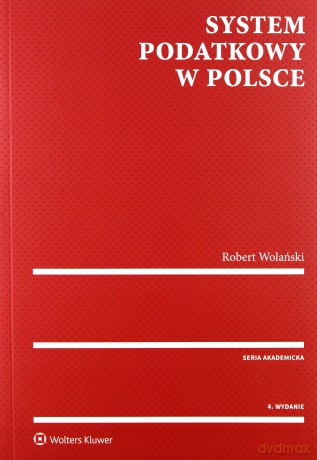 System podatkowy w Polsce - Robert Wolański [KSIĄŻKA]
