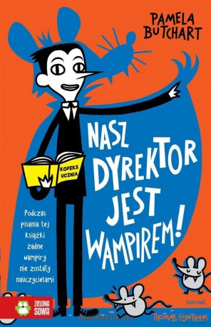 Szkolne szaleństwa. Nasz dyrektor jest wampirem! - Pamela Butchart [KSIĄŻKA]