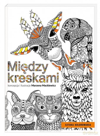 Sztuka kolorowania. Między kreskami - Marzena Mackiewicz [KSIĄŻKA]