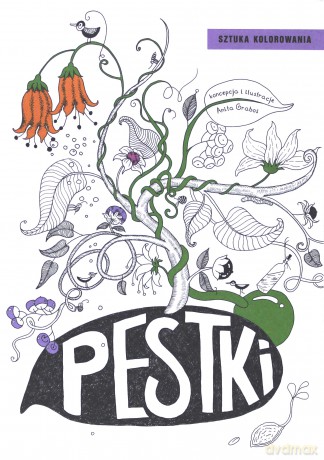 Sztuka kolorowania. Pestki - Anita Graboś [KSIĄŻKA]