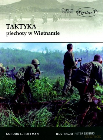 Taktyka piechoty w Wietnamie - Gordon L. Rottman [KSIĄŻKA]