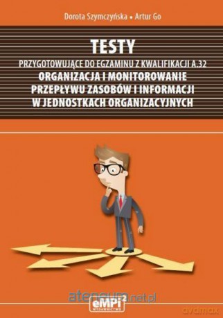 Testy przygotowujące do egzaminu z kwalifikacji A.32 - Dorota Szymczyńska [KSIĄŻKA]