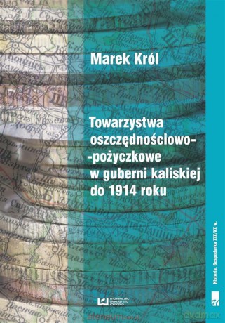 Towarzystwa oszczędnościowo-pożyczkowe w guberni - Marek Król [KSIĄŻKA]