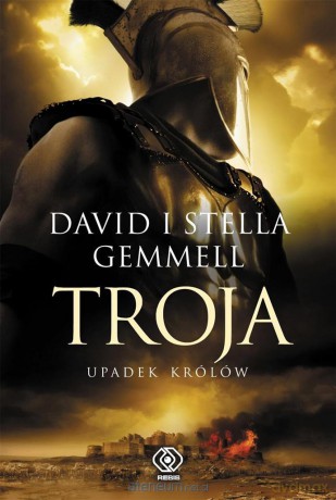 Troja (Tom 3) Upadek królów - David Gemmell [KSIĄŻKA]