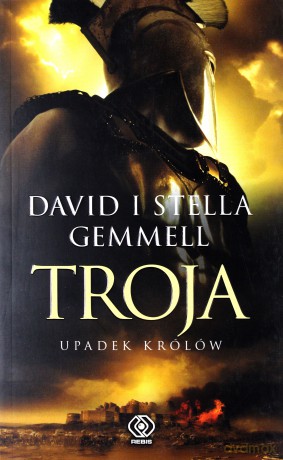 Troja (Tom 3) Upadek królów - David Gemmell [KSIĄŻKA]
