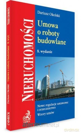 Umowa o roboty budowlane - Dariusz Okolski [KSIĄŻKA]