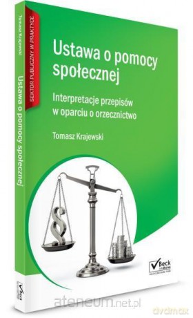 Ustawa o pomocy społecznej Interpretacje przepisów - Tomasz Krajewski [KSIĄŻKA]