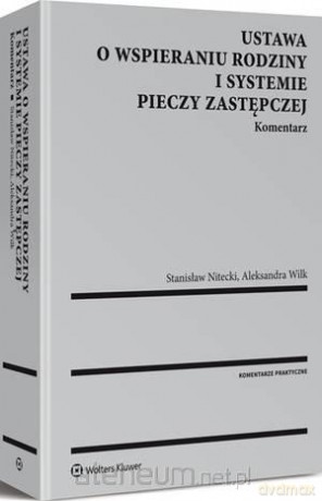 Ustawa o wspieraniu rodziny. Komentarz - Stanisław Nitecki, Aleksandra Wilk [KSIĄŻKA]