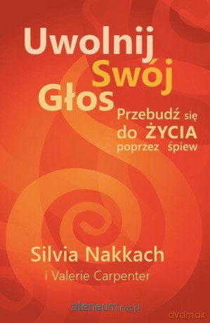 Uwolnij swój głos - Silvia Nakkach, Valerie Carpenter [KSIĄŻKA]